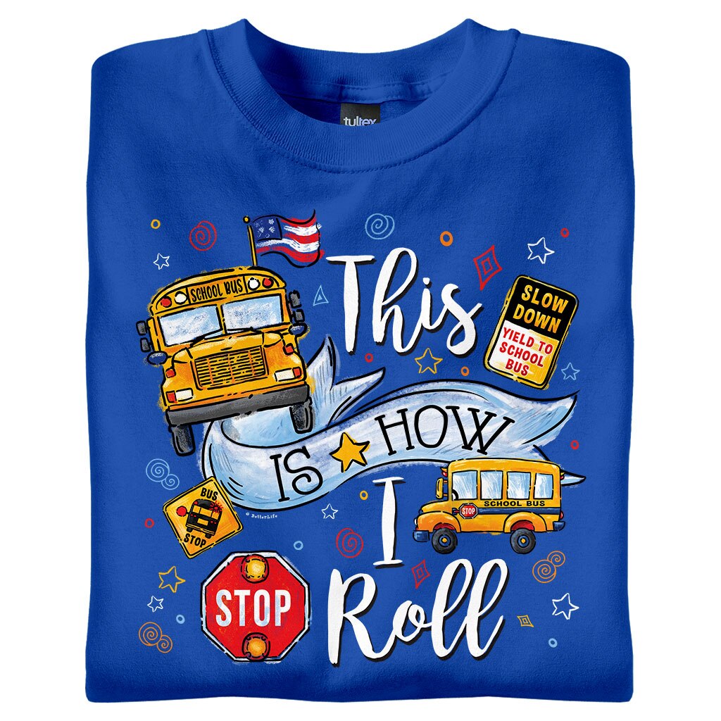 Funny School Bus Driver Shirt This Is How I Roll Kids Teach