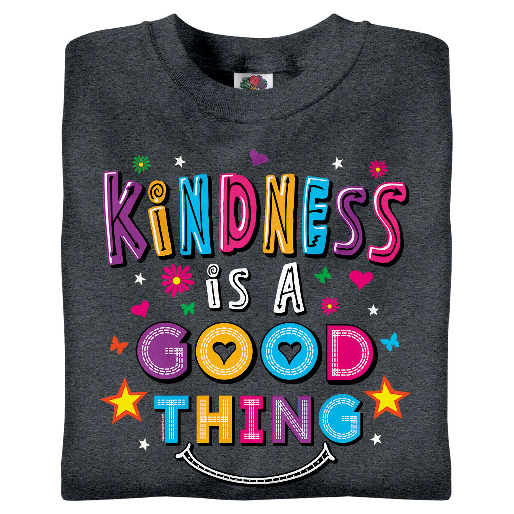 Kindness is a Good Thing