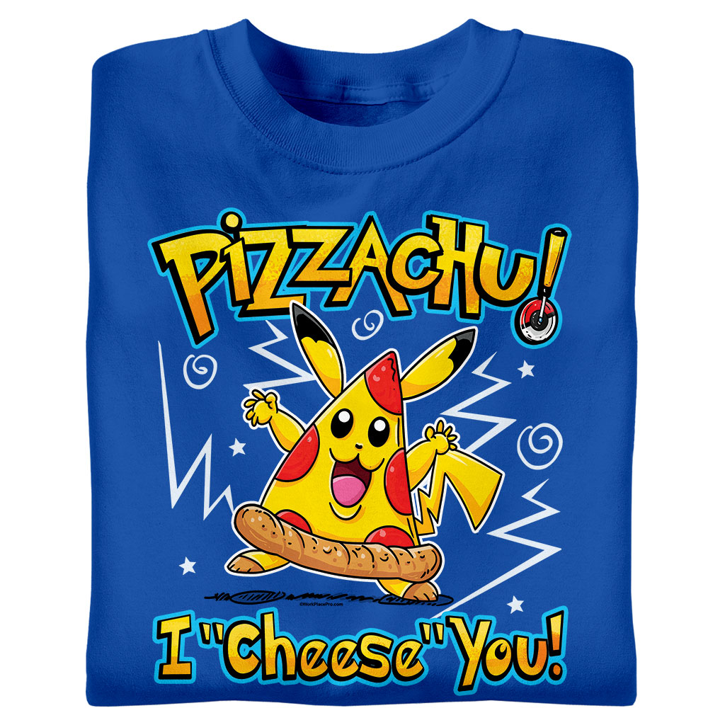 Pizzachu! I Cheese You!